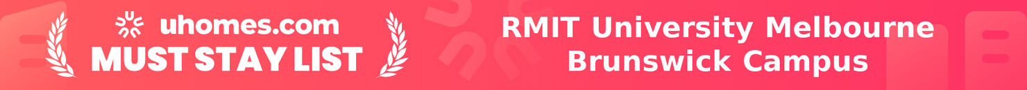 Must-Stay List for RMIT University Melbourne Brunswick Campus