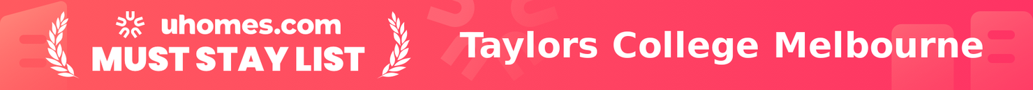 Must-Stay List for Taylors College Melbourne
