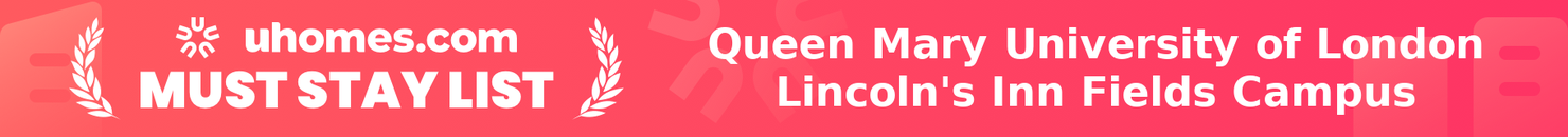 Must-Stay List for Queen Mary University of London Lincoln's Inn Fields Campus