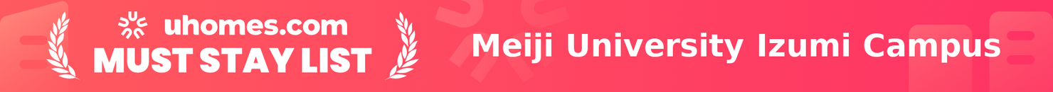 Must-Stay List for Meiji University Izumi Campus