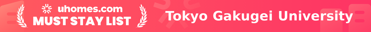 Must-Stay List for Tokyo Gakugei University