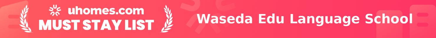 Must-Stay List for Waseda Edu Language School