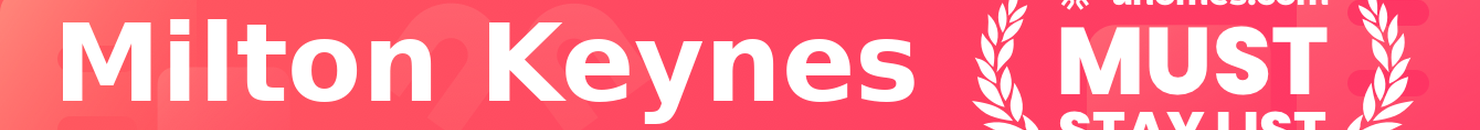 Must-Stay List for Milton Keynes