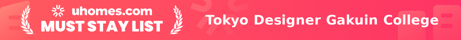 Must-Stay List for Tokyo Designer Gakuin College