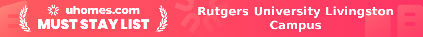 Must-Stay List for Rutgers University Livingston Campus
