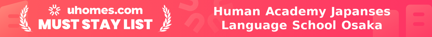 Must-Stay List for Human Academy Japanses Language School Osaka
