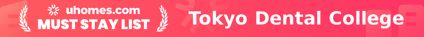 Must-Stay List for Tokyo Dental College