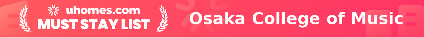 Must-Stay List for Osaka College of Music