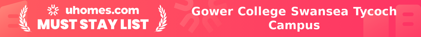 Must-Stay List for Gower College Swansea Tycoch Campus