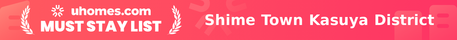 Must-Stay List for Shime Town Kasuya District