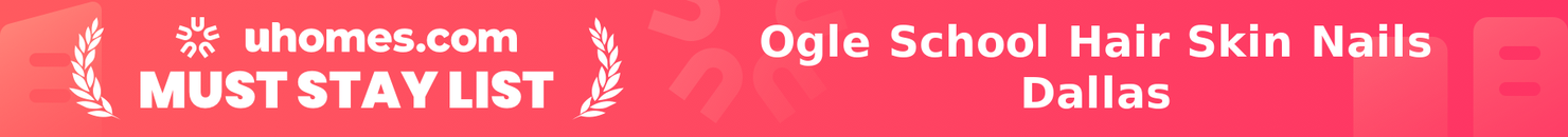 Must-Stay List for Ogle School Hair Skin Nails Dallas