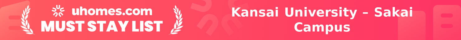 Must-Stay List for Kansai University – Sakai Campus