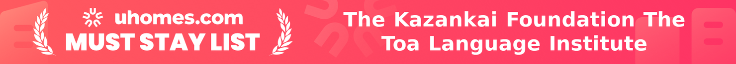 Must-Stay List for The Kazankai Foundation The Toa Language Institute