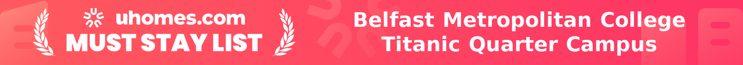 Must-Stay List for Belfast Metropolitan College Titanic Quarter Campus