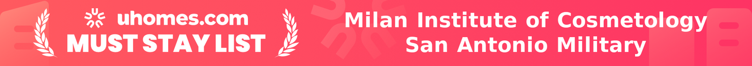 Must-Stay List for Milan Institute of Cosmetology San Antonio Military