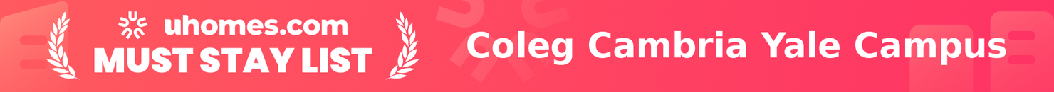 Must-Stay List for Coleg Cambria Yale Campus