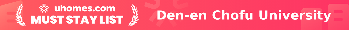 Must-Stay List for Den-en Chofu University